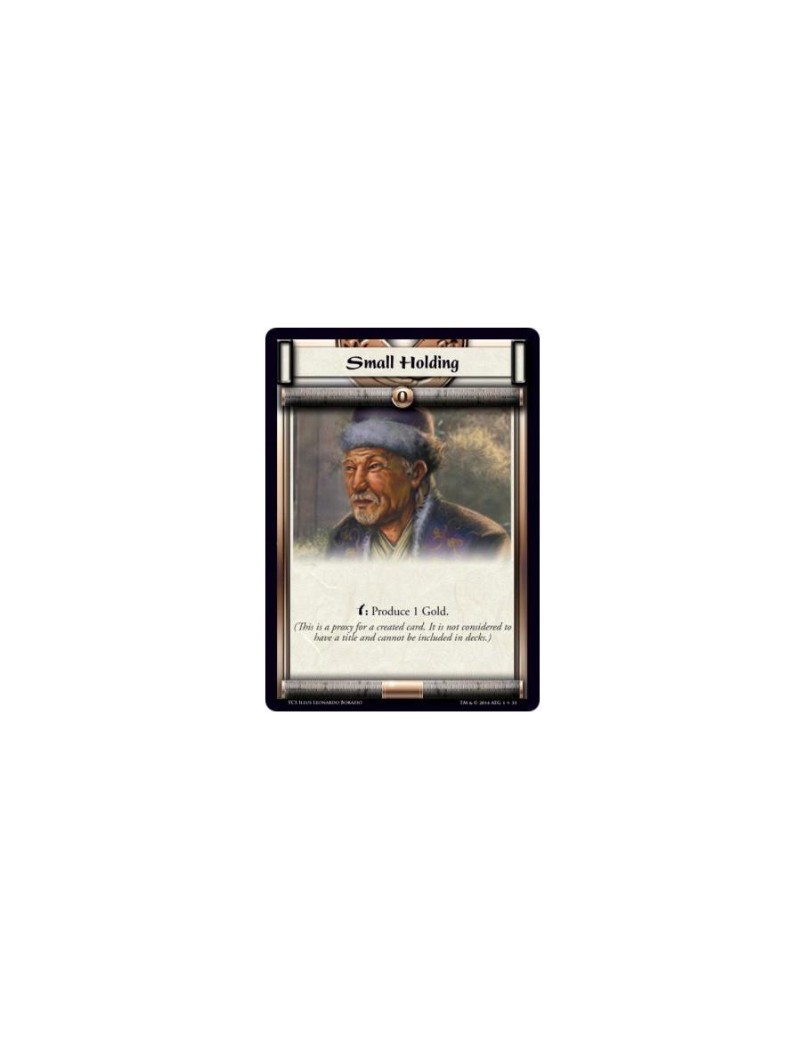 Small Holding  -               w: Produce 1 Gold.  (This is a proxy for a created card. It is not considered to have a title and