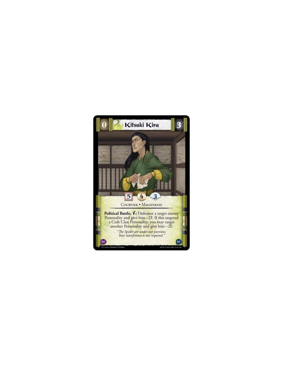 Kitsuki Kira FOIL  - Courtier • Magistrate                        Political Battle, w: Dishonor a target enemy Personality and g