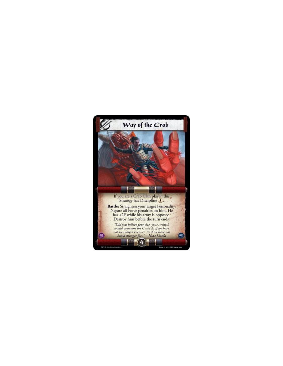 Way of the Crab FOIL  - If you are a Crab Clan player, this Strategy has Discipline 1. Battle: Straighten your target Personalit