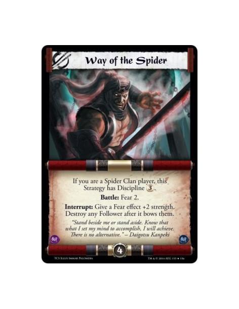 Way of the Spider FOIL  - If you are a Spider Clan player, this Strategy has Discipline 3. Battle: Fear 2.Interrupt: Give a Fear
