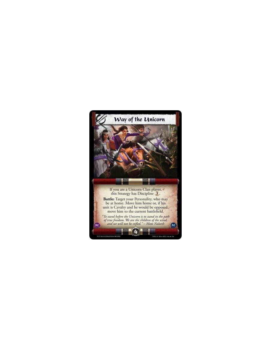 Way of the Unicorn FOIL  - If you are a Unicorn Clan player, this Strategy has Discipline 3. Battle: Target your Personality, wh