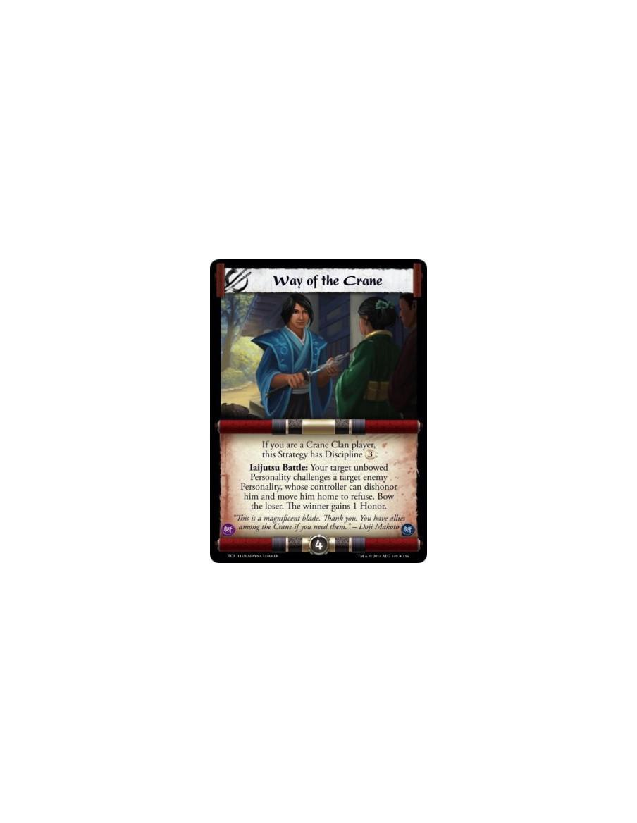 Way of the Crane FOIL  - IaijutsuIf you are a Crane Clan player, this Strategy has Discipline 3. Iaijutsu Battle: Your target un
