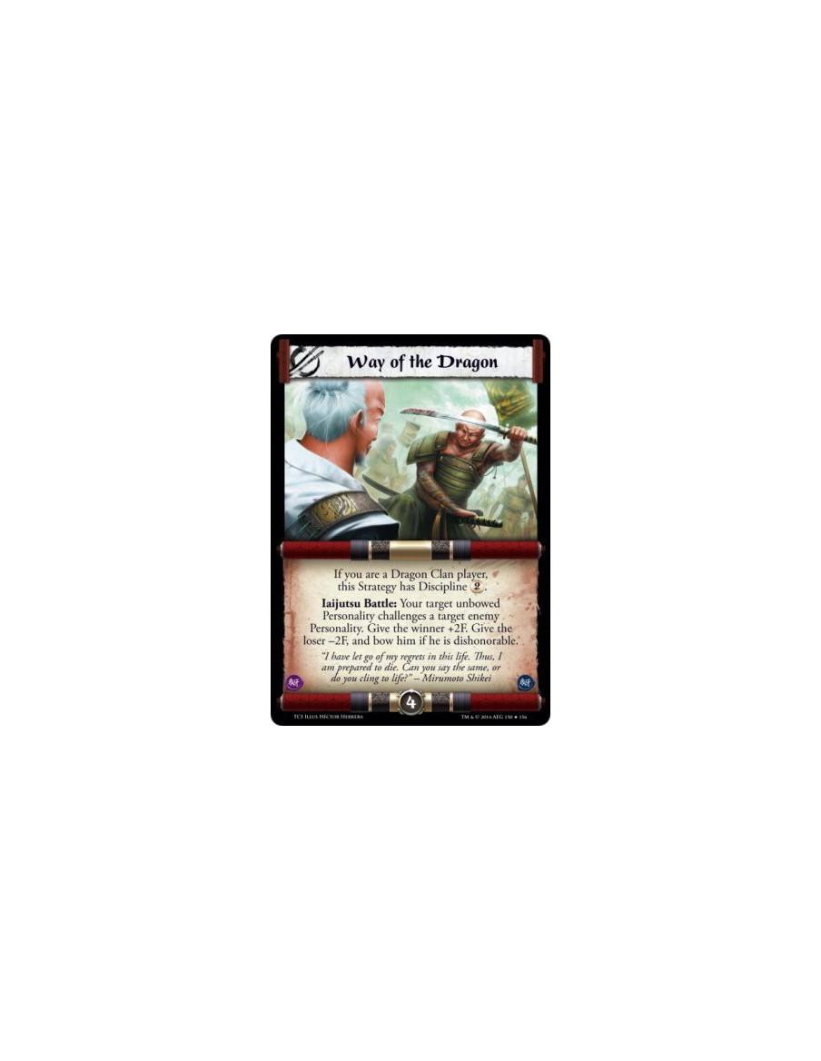 Way of the Dragon FOIL  - IaijutsuIf you are a Dragon Clan player, this Strategy has Discipline 2.Iaijutsu Battle: Your target u