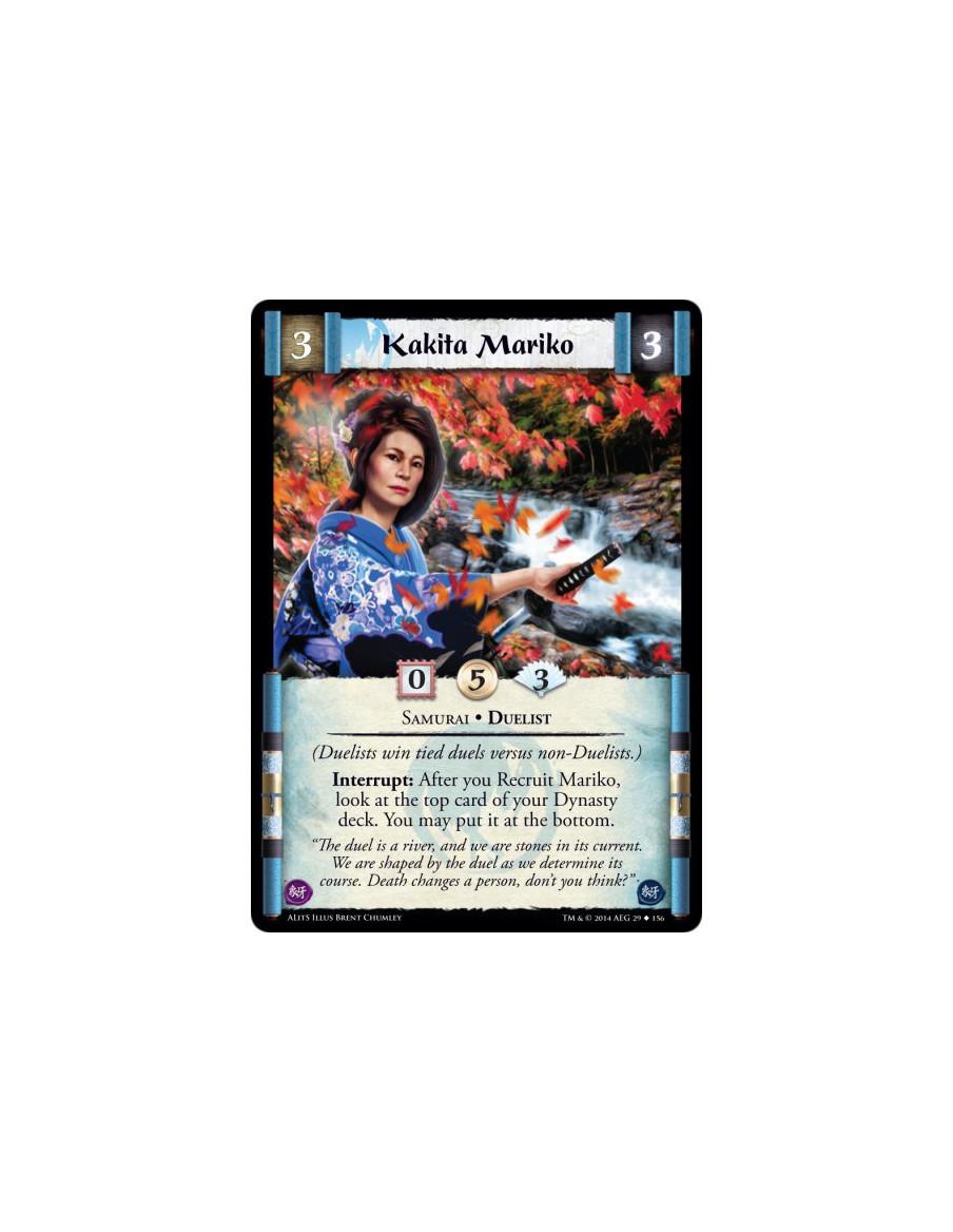 Kakita Mariko  - Samurai • Duelist(Duelists win tied duels versus non-Duelists.)Interrupt: After you Recruit Mariko, look at the