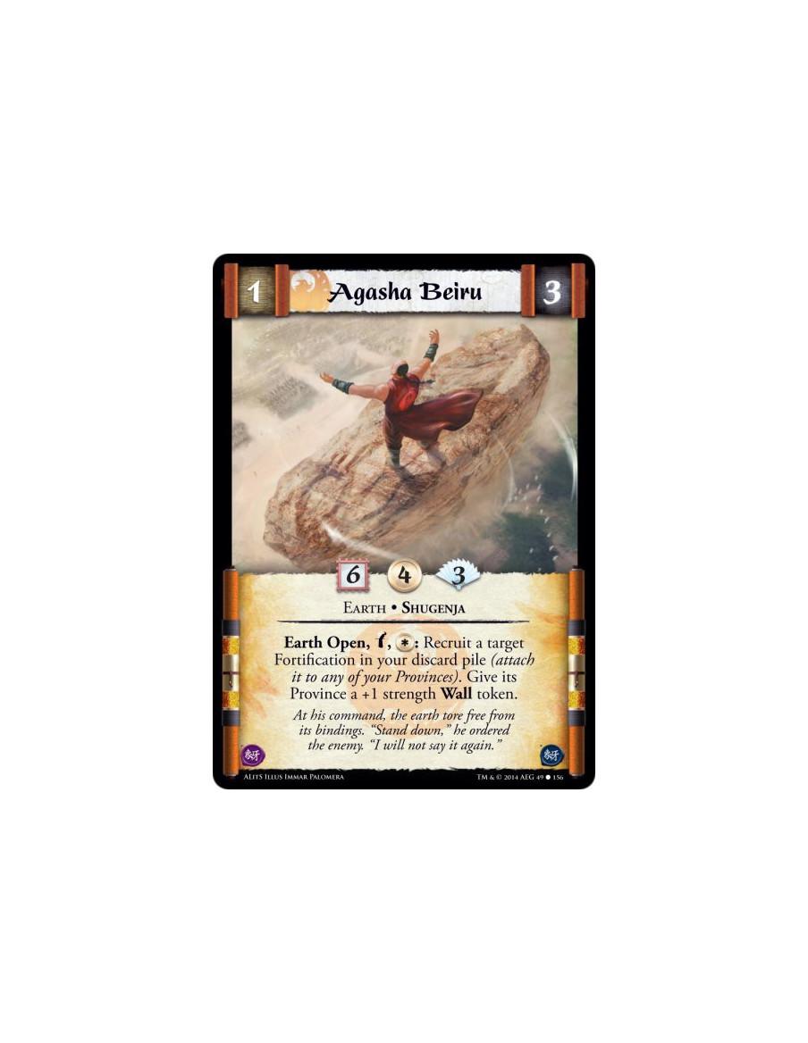 Agasha Beiru  - Earth • ShugenjaEarth Open, w, *: Recruit a target Fortification in your discard pile (attach it to any of your 