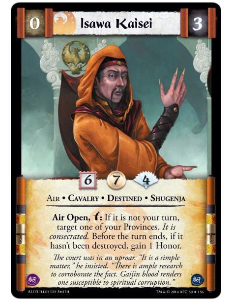 Isawa Kaisei  - Air • Cavalry • Destined • ShugenjaAir Open, w: If it is not your turn, target one of your Provinces. It is cons
