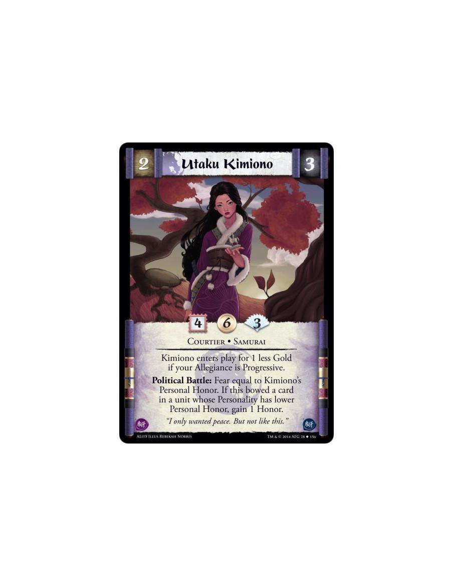 Utaku Kimiono  - Courtier • SamuraiKimiono enters play for 1 less Gold if your Allegiance is Progressive.Political Battle: Fear 