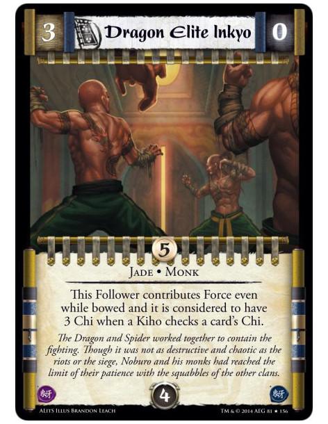 Dragon Elite Inkyo  - Jade • MonkThis Follower contributes Force even while bowed and it is considered to have 3 Chi when a Kiho