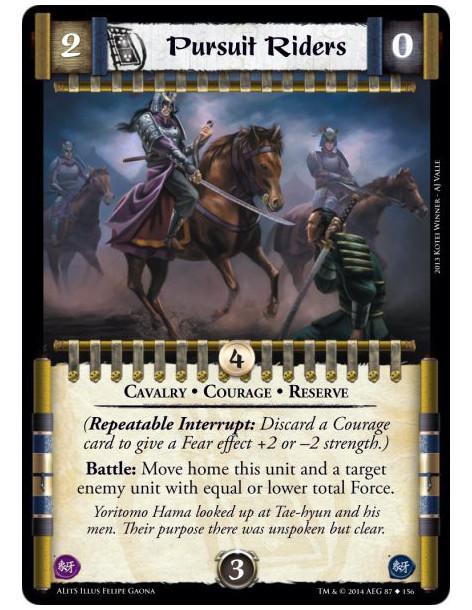 Pursuit Riders  - Cavalry • Courage • Reserve(Repeatable Interrupt: Discard a Courage card to give a Fear effect +2 or -2 streng