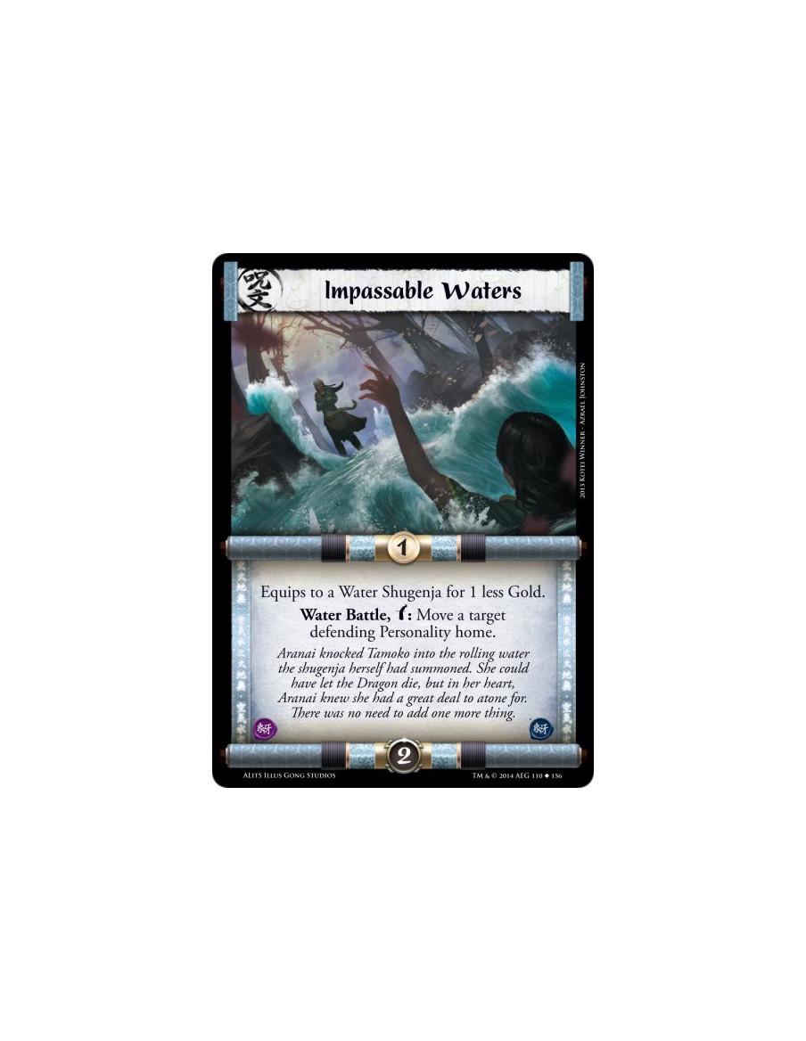 Impassable Waters  - WaterEquips to a Water Shugenja for 1 less Gold.Water Battle, w: Move a target defending Personality home.