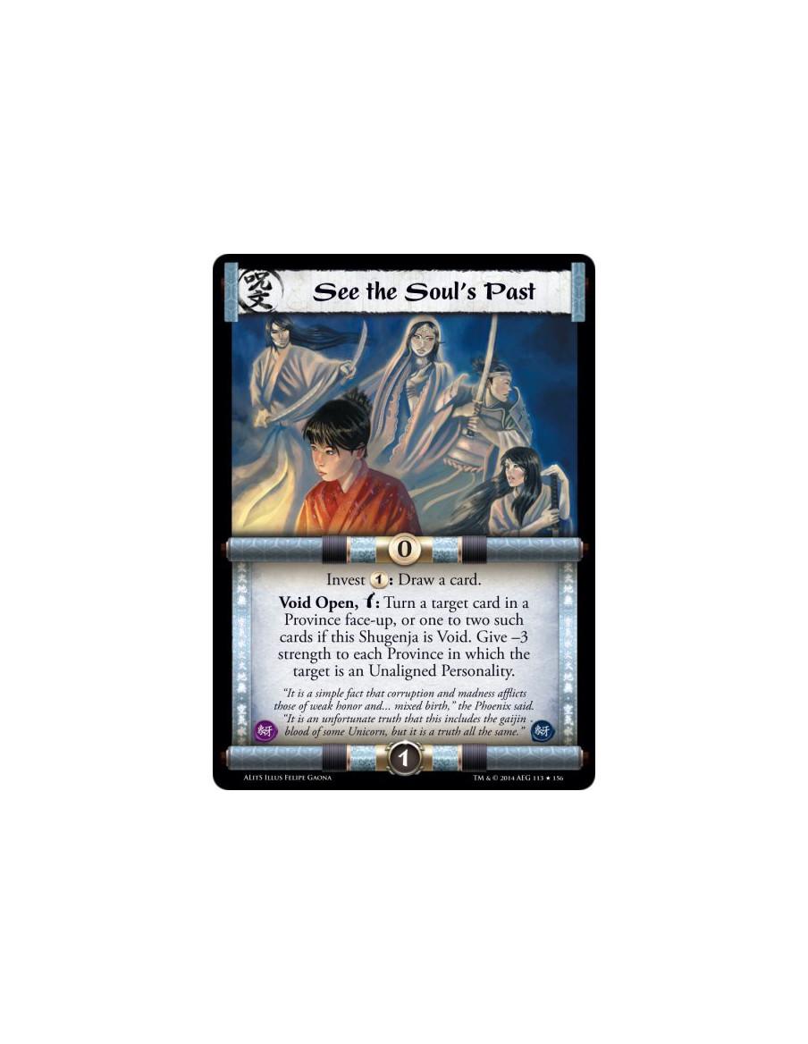 See the Soul's Past  - VoidInvest 1: Draw a card.Void Open, w: Turn a target card in a Province face-up, or one to two such card