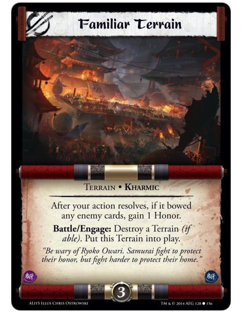 Familiar Terrain  - Terrain • KharmicAfter your action resolves, if it bowed any enemy cards, gain 1 Honor.Battle/Engage: Destro