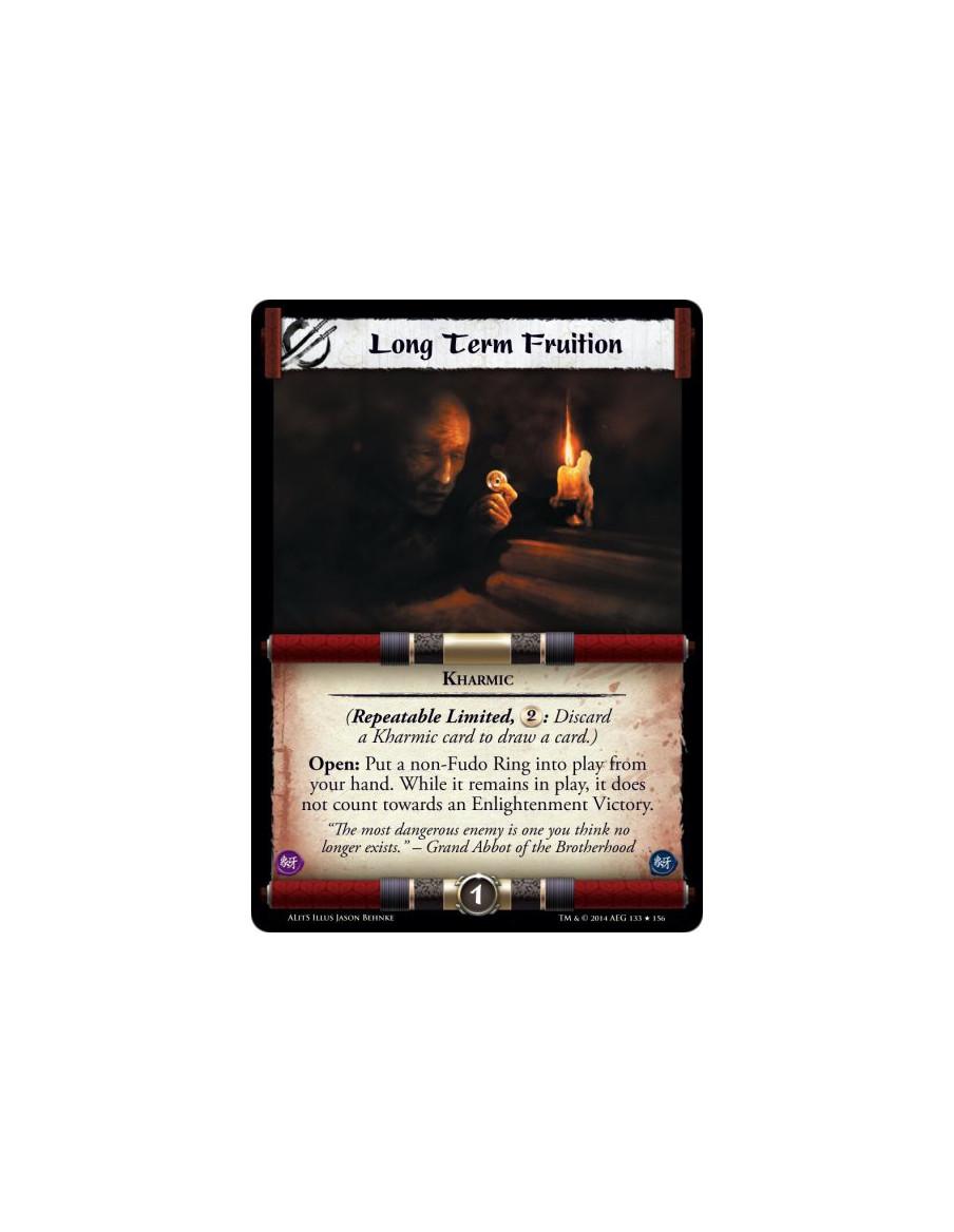 Long Term Fruition  - (Repeatable Limited, 2: Discard a Kharmic card to draw a card.) Open: Put a non-Fudo Ring into play from y