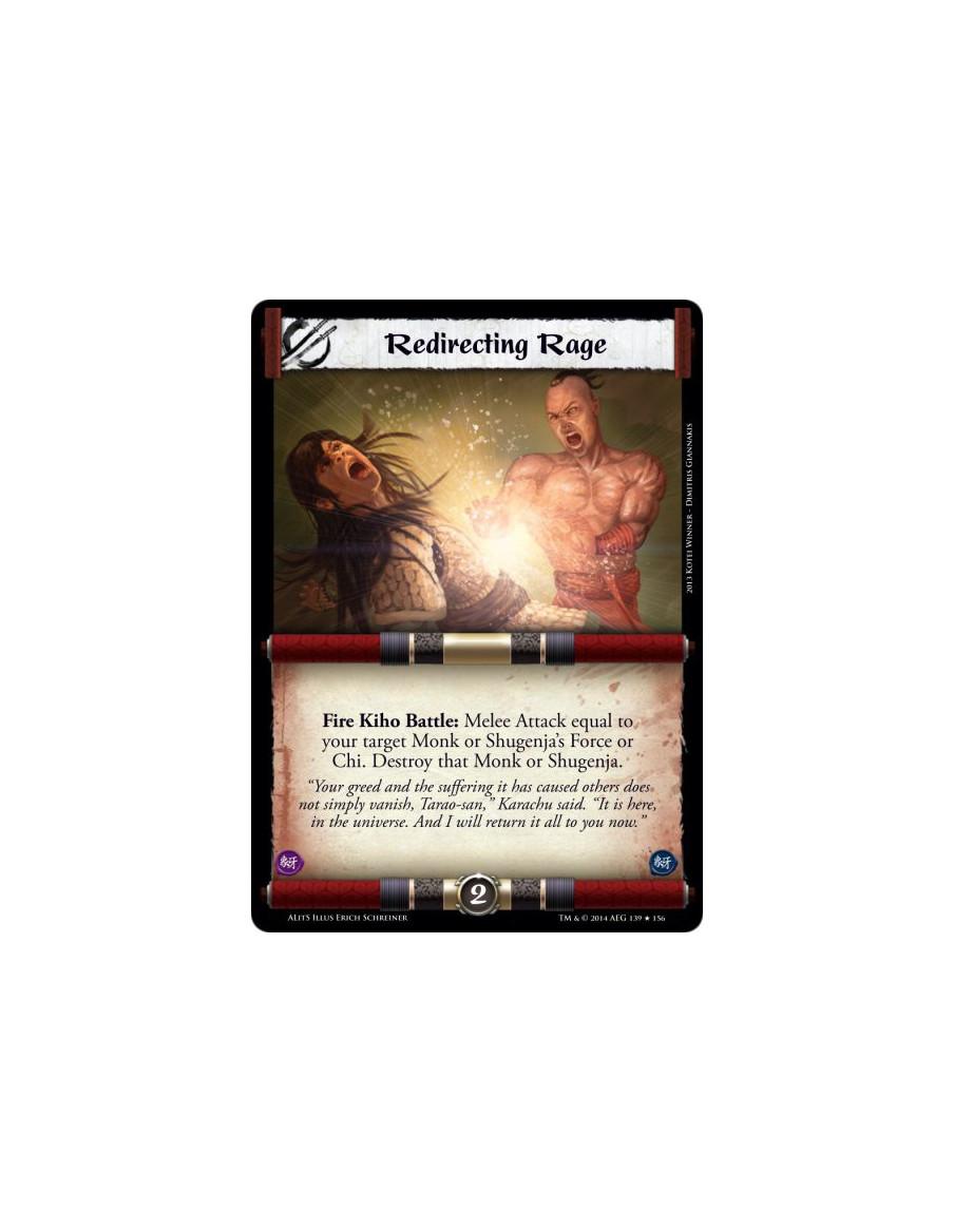 Redirecting Rage  - Fire • KihoFire Kiho Battle: Melee Attack equal to your target Monk or Shugenja's Force or Chi. Destroy that