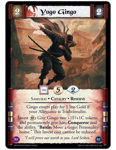 Yogo Gingo FOIL  - Cavalry • Reserve • SamuraiGingo enters play for 1 less Gold if your Allegiance is Traditionalist.Invest 10: