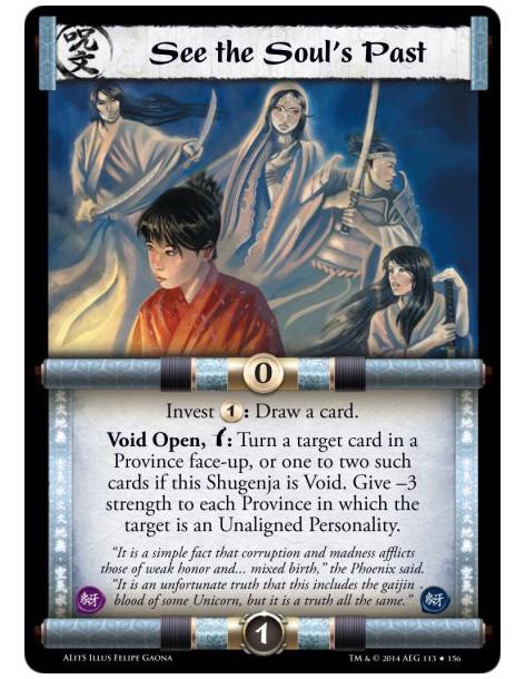 See the Soul's Past FOIL  - VoidInvest 1: Draw a card.Void Open, w: Turn a target card in a Province face-up, or one to two such
