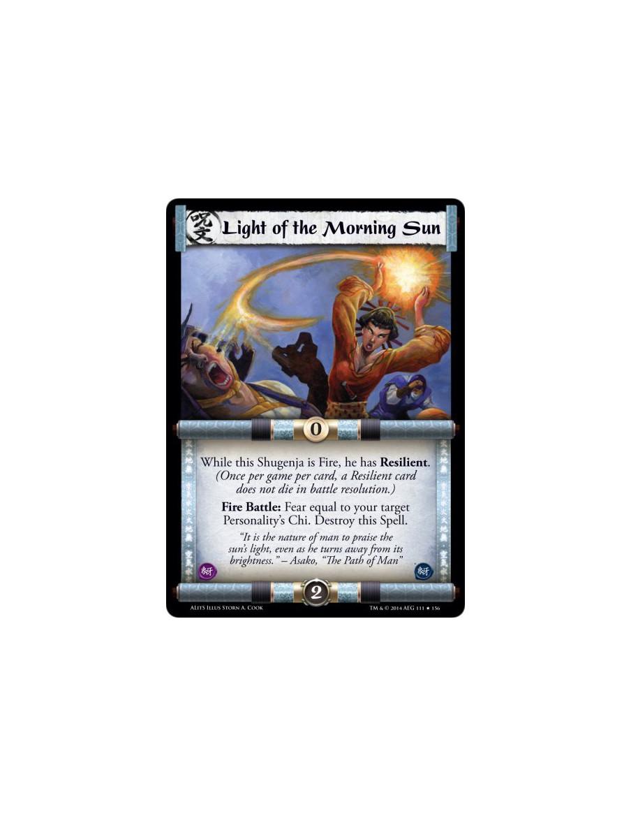 Light of the Morning Sun FOIL  - FireWhile this Shugenja is Fire, he has Resilient. (Once per game per card, a Resilient card do
