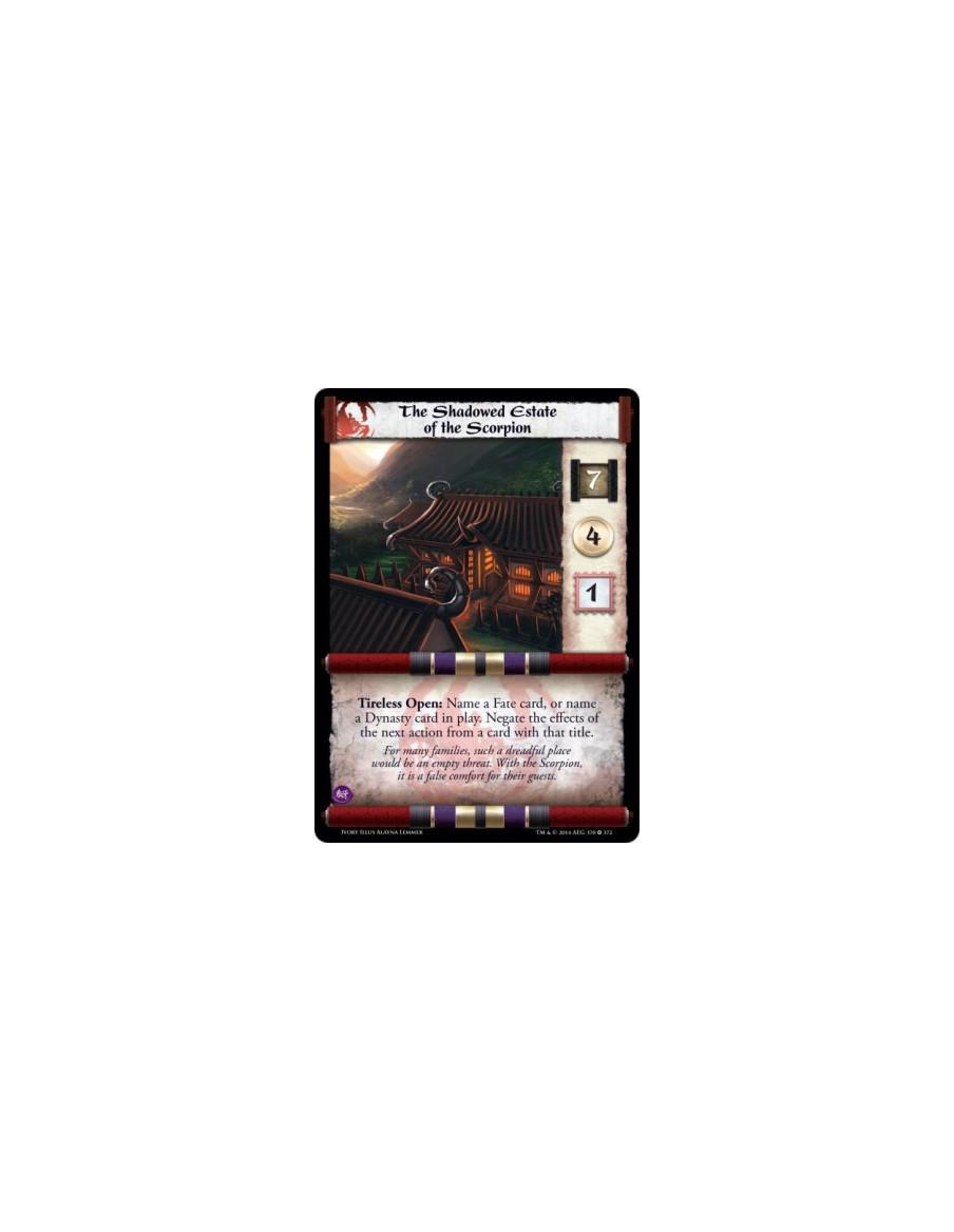 The Shadowed Estate of the Scorpion  -           Tireless Open: Name a Fate card, or name a Dynasty card in play. Negate the eff