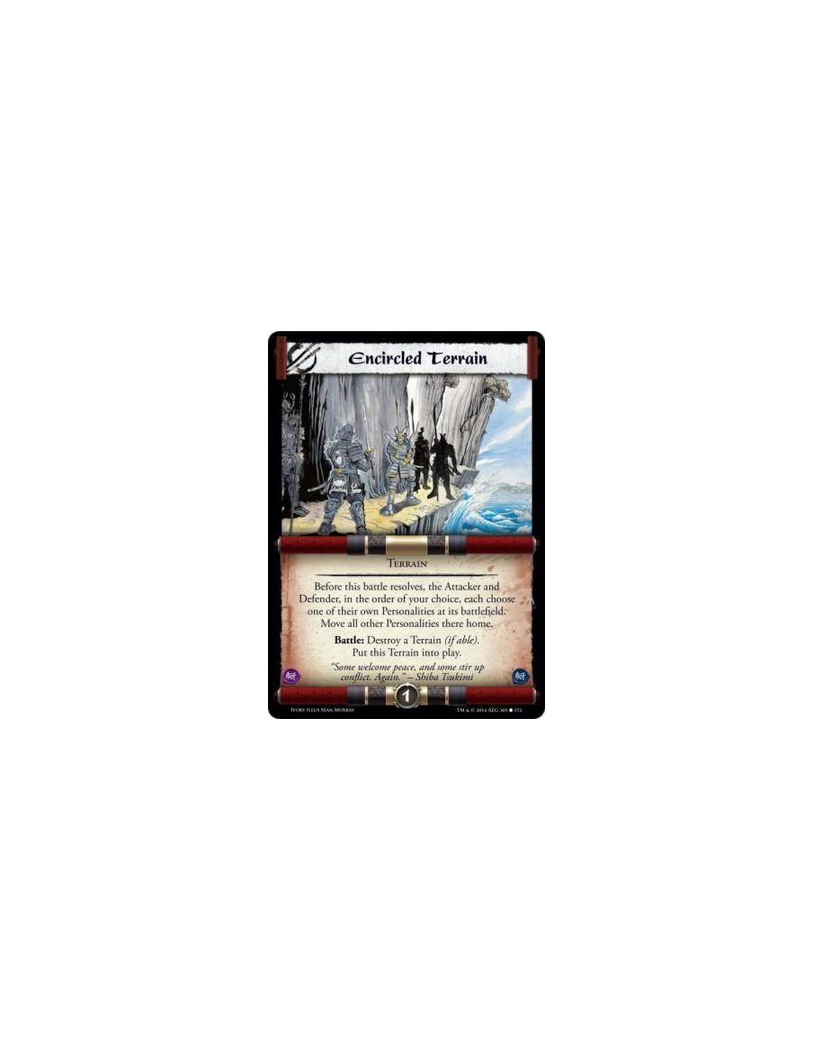 Encircled Terrain  - Terrain                              Before this battle resolves, the Attacker and Defender, in the order o