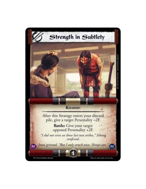 Strength in Subtlety  - After this Strategy enters your discard pile, give a target Personality -2F.Battle: Give your target opp