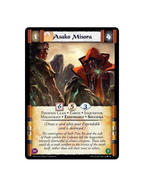 Asako Misora  - Phoenix Clan • Earth • Inquisitor • Magistrate • Expendable • Shugenja      (Draw a card after your Expendable c