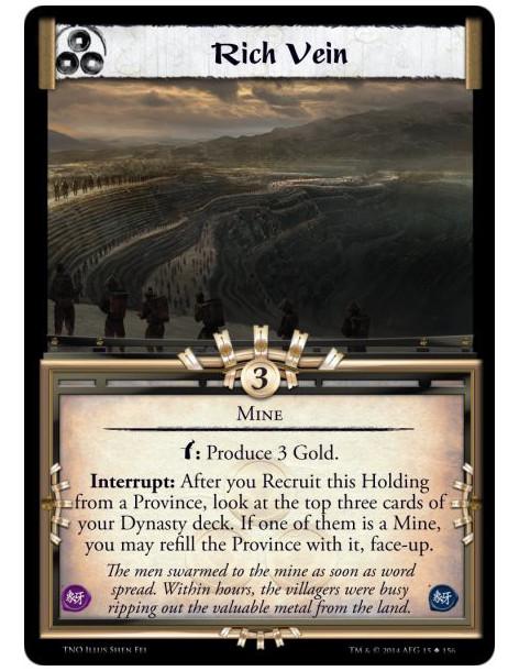 Rich Vein  - MineBow: Produce 3 Gold.Interrupt: After you Recruit this Holding from a Province, look at the top three cards