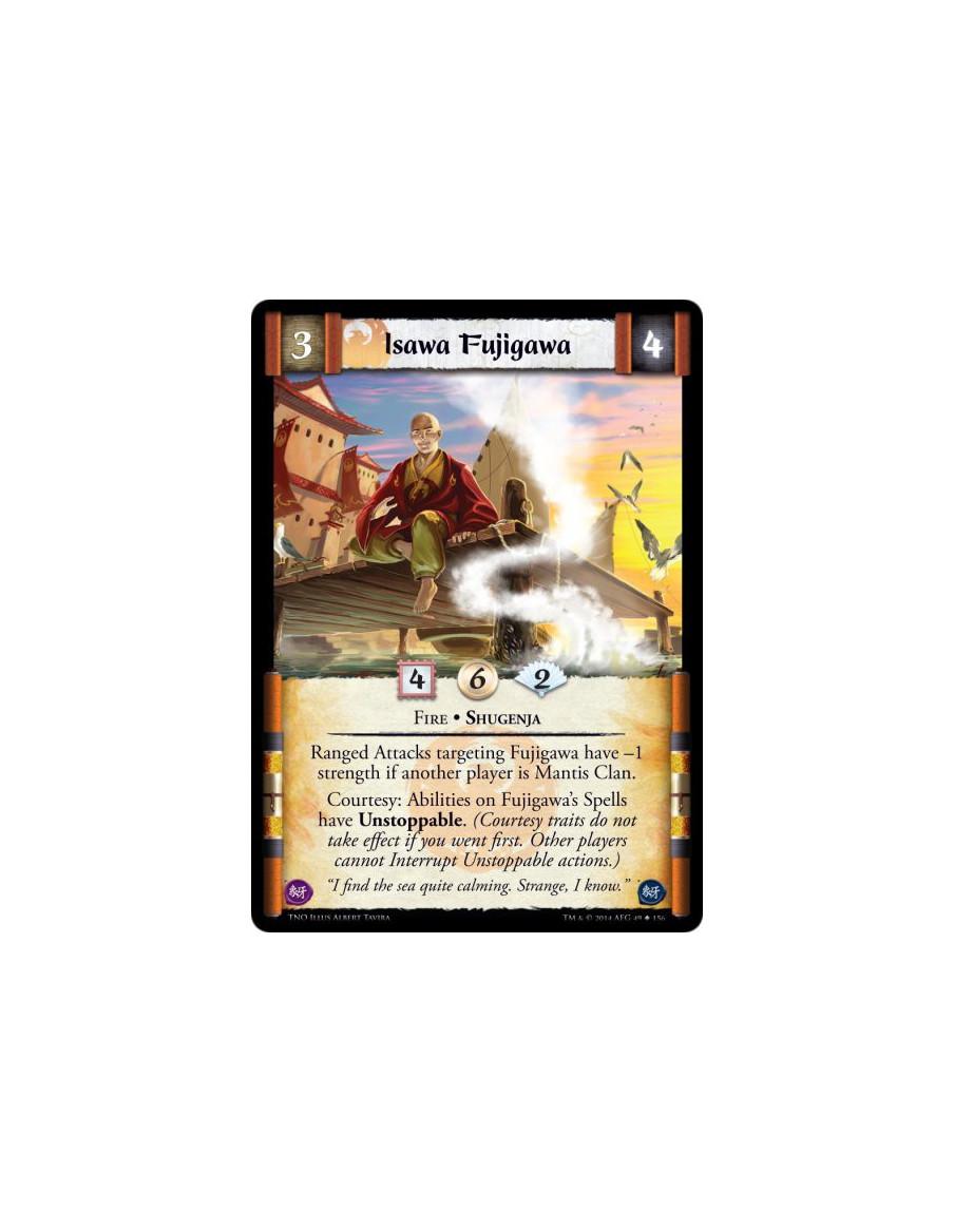 Isawa Fujigawa  - Fire • ShugenjaRanged Attacks targeting Fujigawa have -1 strength if another player is Mantis Clan.Courtesy: A