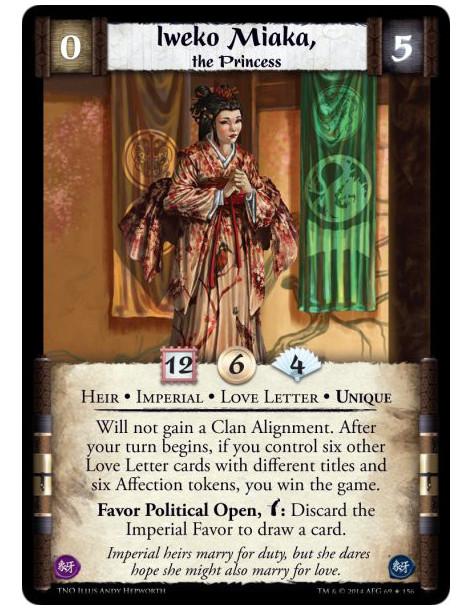 Iweko Miaka, the Princess  - Heir • Imperial • Love Letter • UniqueWill not gain a Clan Alignment. After your turn begins, if yo
