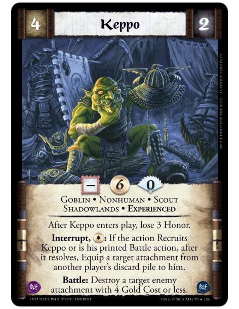 Keppo Exp  - Goblin • Nonhuman • Scout • Shadowlands • ExperiencedAfter Keppo enters play, lose 3 Honor. Interrupt, *: If the ac