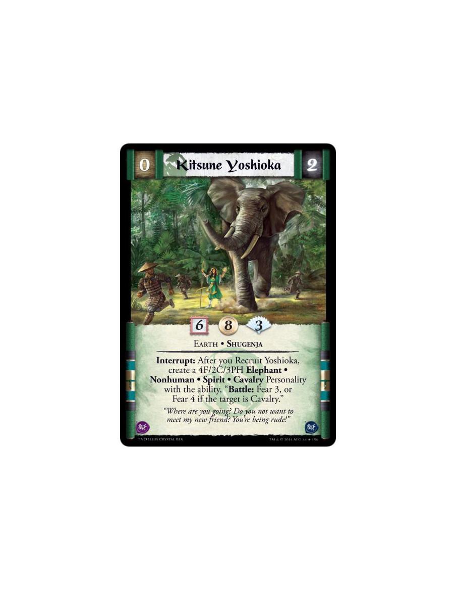 Kitsune Yoshioka  - Earth • ShugenjaInterrupt: After you Recruit Yoshioka, create a 4F/2C/3PH Elephant • Nonhuman • Spirit • Cav