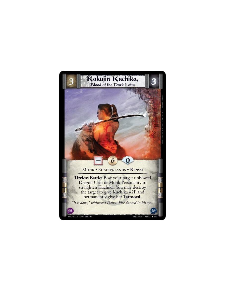 Kokujin Kuchika, Blood of the Dark Lotus  - Monk • Shadowlands • KensaiTireless Battle: Bow your target unbowed Dragon Clan or M
