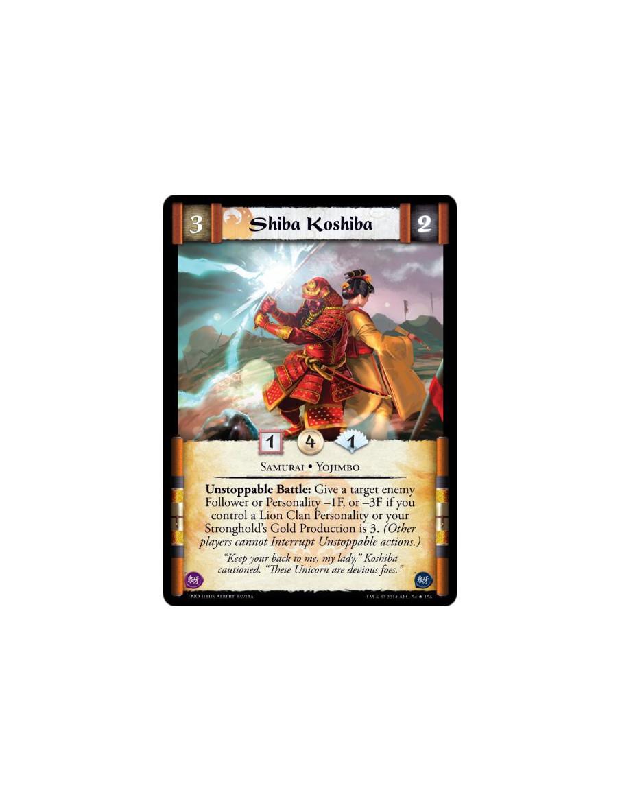 Shiba Koshiba  - Samurai • YojimboUnstoppable Battle: Give a target enemy Follower or Personality -1F, or -3F if you control a L