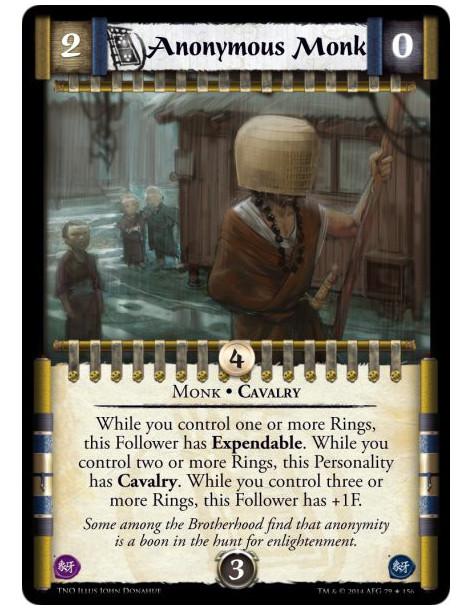 Anonymous Monk  - Monk • CavalryWhile you control one or more Rings, this Follower has Expendable. While you control two or more