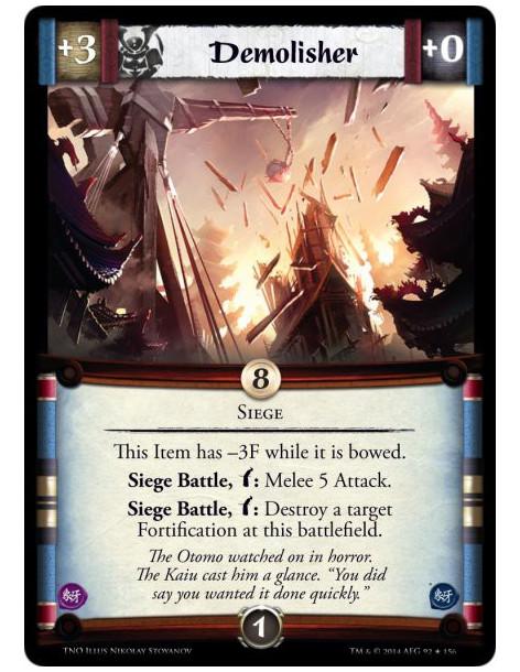 Demolisher  - SiegeThis Item has -3F while it is bowed.Siege Battle, Bow: Melee 5 Attack.Siege Battle, Bow: Destroy a target For