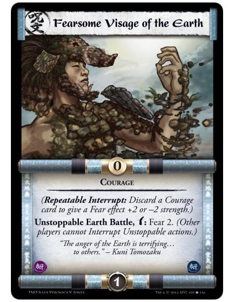 Fearsome Visage of the Earth  - Courage(Repeatable Interrupt: Discard a Courage card to give a Fear effect +2 or -2 strength.) U