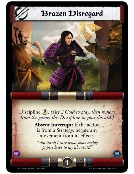 Brazen Disregard  - Discipline 2. (Pay 2 Gold to play, then remove from the game, this Discipline in your discard.)Absent Interr