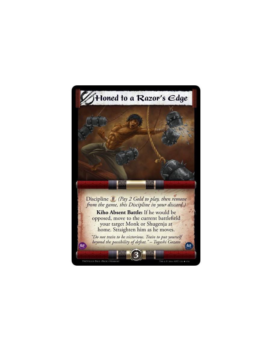 Honed to a Razor's Edge  - Discipline&nbsp;2 (Pay 2 Gold to play, then remove from the game, this Discipline in your discard.)Ki