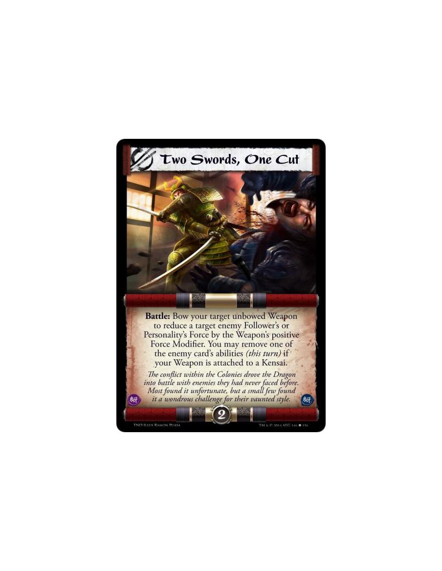 Two Swords, One Cut  - Battle: Bow your target unbowed Weapon to reduce a target enemy Follower's or Personality's Force by the 