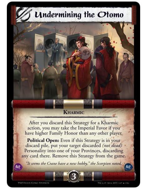 Undermining the Otomo  - KharmicAfter you discard this Strategy for a Kharmic action, you may take the Imperial Favor if you hav