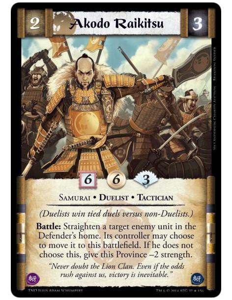Akodo Raikitsu FOIL  - Samurai • Duelist • Tactician(Duelists win tied duels versus non-Duelists.)Battle: Straighten a target en
