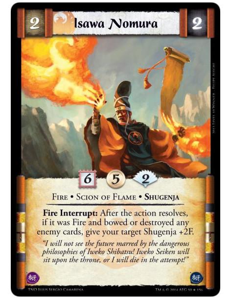 Isawa Nomura FOIL  - Fire • Scion of Flame • ShugenjaFire Interrupt: After the action resolves, if it was Fire and bowed or dest