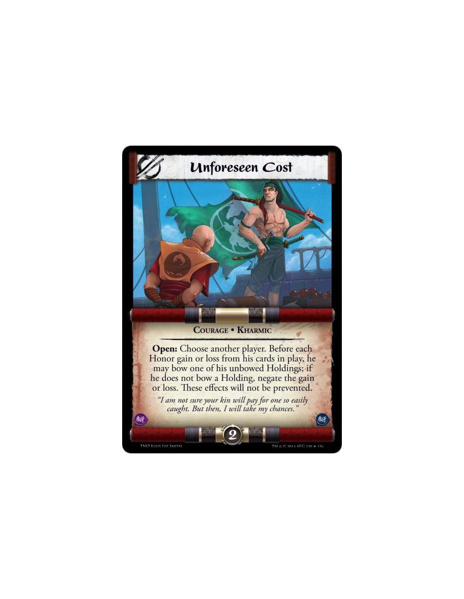 Unforeseen Cost FOIL  - Courage • KharmicOpen: Choose another player. Before each Honor gain or loss from his cards in play, he 