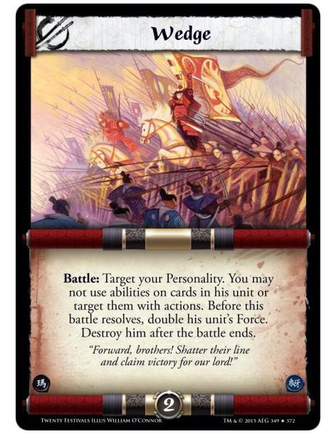 Wedge  -     Battle: Target your Personality. You may not use abilities on cards in his unit or target them with actions. Before