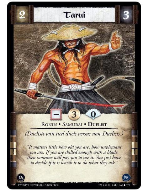 Tarui  - Samurai • Ronin • Duelist    (Duelists win tied duels versus non-Duelists.)