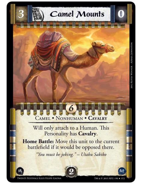Camel Mounts  - Camel • Cavalry • NonhumanWill only attach to a Human. This Personality has Cavalry.Home Battle: Move this unit 