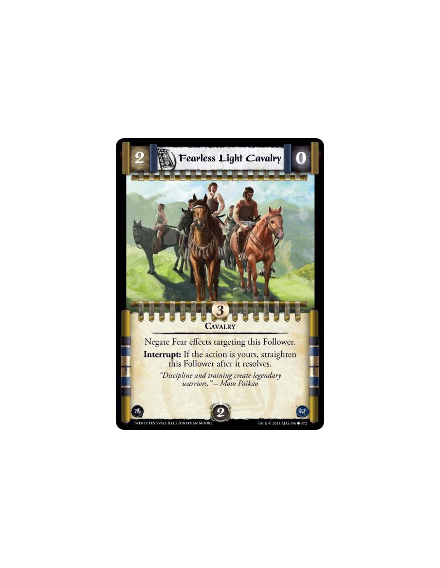 Fearless Light Cavalry  - CavalryNegate Fear effects targeting this Follower.Interrupt: If the action is yours, straighten this 