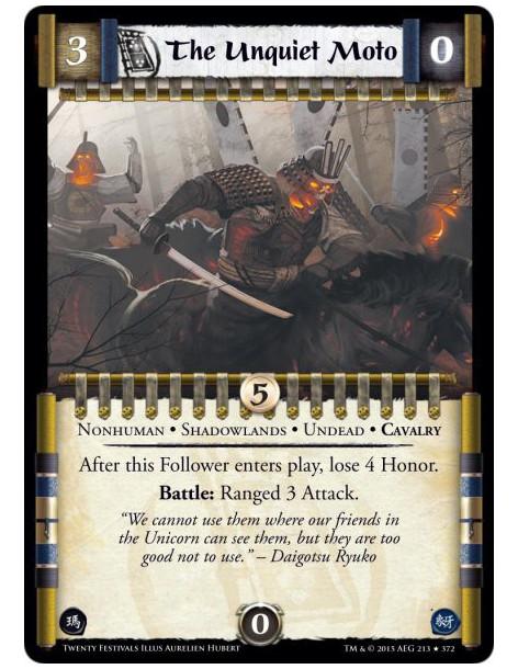 The Unquiet Moto FOIL  - Cavalry • Nonhuman • Shadowlands • Undead        After this Follower enters play, lose 4 Honor.Battle: