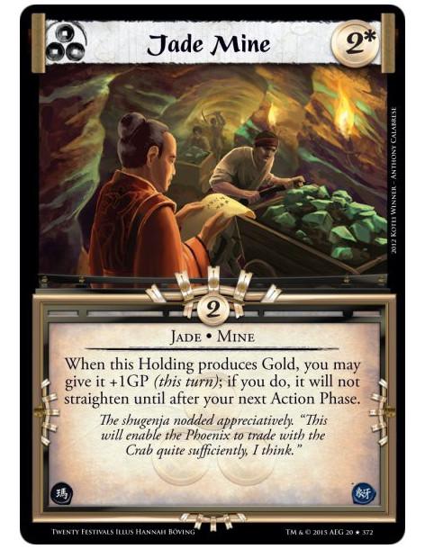 Jade Mine  - Jade • MineWhen this Holding produces Gold, you may give it +1GP (this turn); if you do, it will not straighten unt