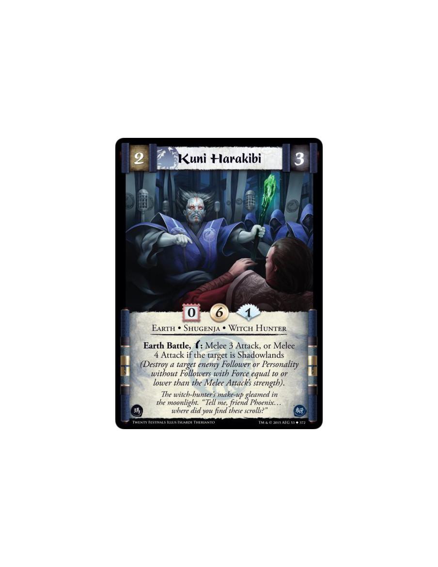 Kuni Harakibi  - Earth • Shugenja • Witch Hunter  Earth Battle, w: Melee 3 Attack, or Melee 4 Attack if the target is Shadowland