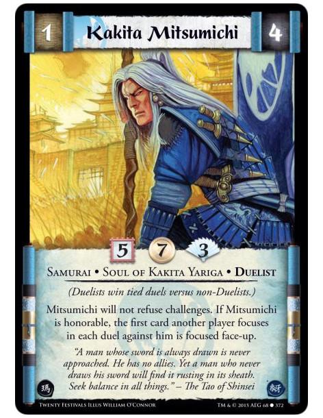 Kakita Mitsumichi  - Duelist • Samurai • Soul of Kakita Yariga    (Duelists win tied duels versus non-Duelists.) Mitsumichi will